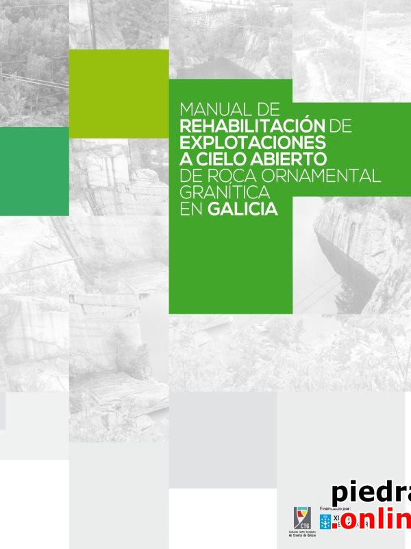 Manual del rehabilitación de explotaciones a cielo abierto de roca ornamental granítica en Galicia